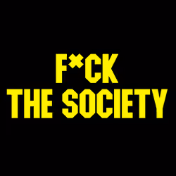 F*CK THE SOCIETY