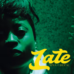 Late by Nina Creese (Prod.byTheSantanawills)