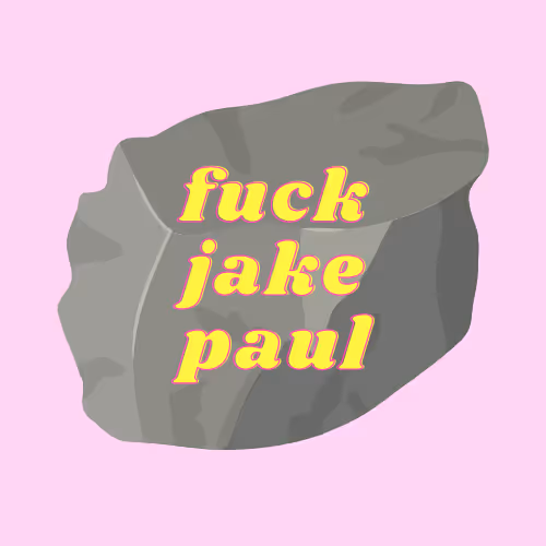 Fuck Jake Paul Rock #24
