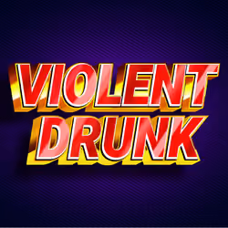 Violent Drunk