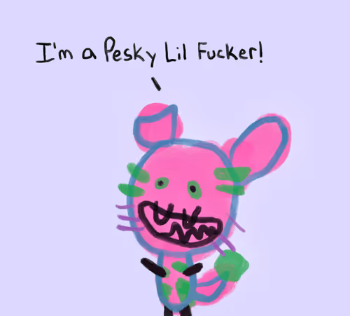Pesky Lil Fuckers