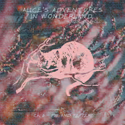 ALICE'S ADVENTURES IN WONDERLAND - CHAPTER 6 - PIG AND PEPPER