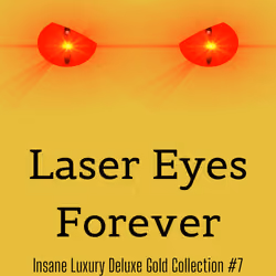 Laser Eyes Forever