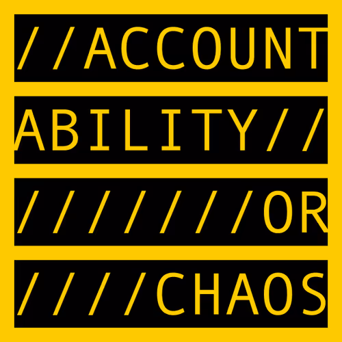ACCOUNTABILITY OR CHAOS