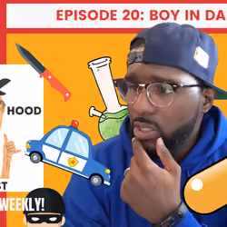 The Really Hood Podcast - Boy In Da Hood (Ep. 20)