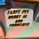 I left my heart in San Francico