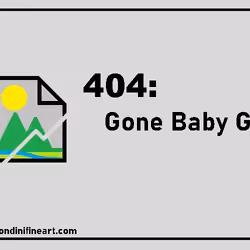 404: Gone Baby Gone