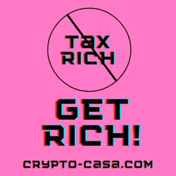 Don't Tax the Rich Get Rich! www.Crypto-Casa.com  1 of 1 #25 