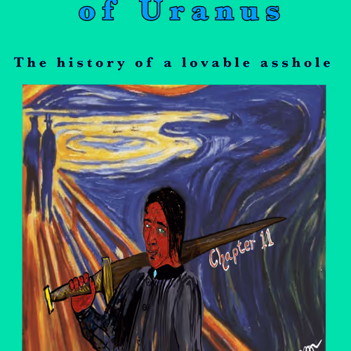 Sly Doubt of Uranus: The History of a Lovable Asshole - Chapter 11: 1st Edition