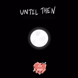 UNTIL THEN - SYD AND NANCY
