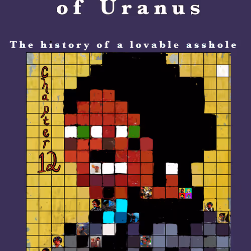 Sly Doubt of Uranus: The History of a Lovable Asshole - Chapter 12: 1st Edition