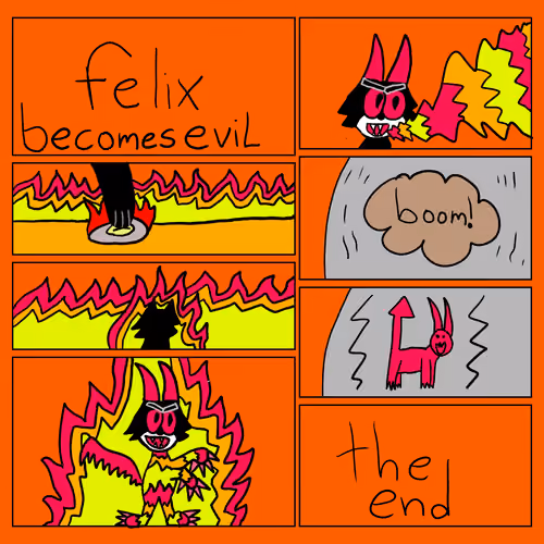 Felix becomes Evil