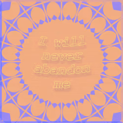 I Will Never Abandon Me