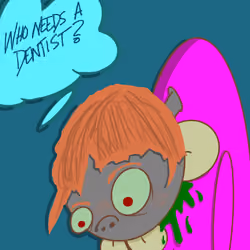 Who Needs a Dentist? #005