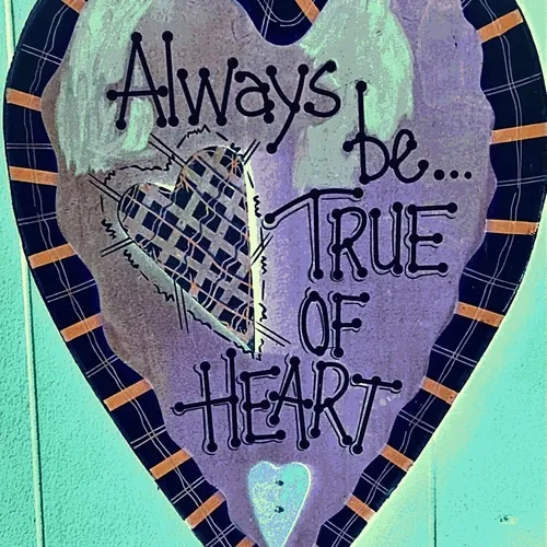 Always Be True Of Heart