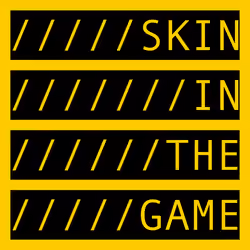 SKIN IN THE GAME