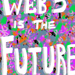 WeB3 iS tHe FuTuRe