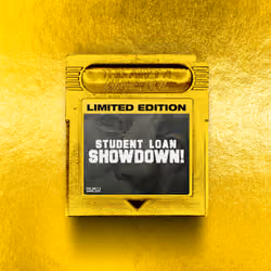 "Student Loan Showdown!" LIMITED EDITION - THIS AIN'T A GAME, BOY. (#24/25)