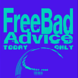 Free Bad Advice