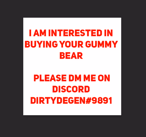 I am interested in buying your bear :) Please dm me on Discord @DirtyDegen#9891