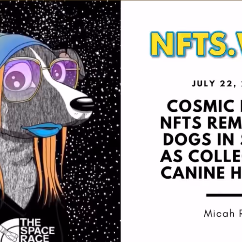 Cosmic Paws NFTs Remember Dogs in Space as Collectible Canine Heroes