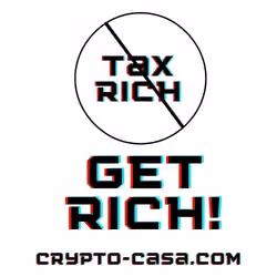 Don't Tax the Rich Get Rich! www.Crypto-Casa.com  1 of 1 #28 