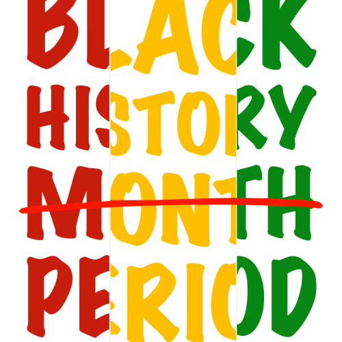 BLACK HISTORY MONTH PERIOD