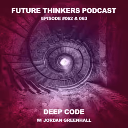 FTP062, 063: Jordan Greenhall – Deep Code: Learning How To Learn