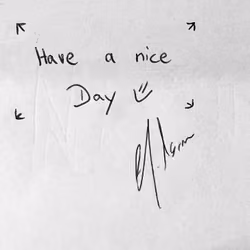 Have a nice Day :)