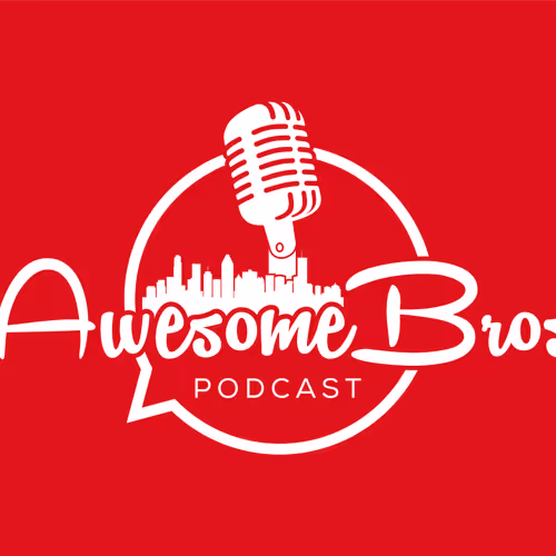 AWESOME BROS PODCAST