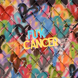 FU*K CANCER