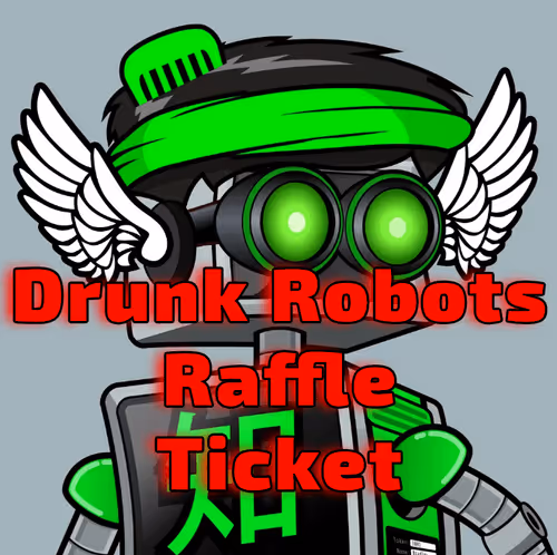 Drunk Robots Raffle Ticket