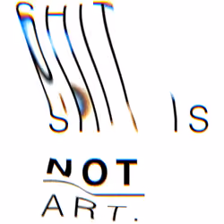 This s**t is not art