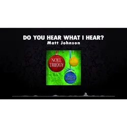 Do You Hear What I Hear? [Noel Trilogy]