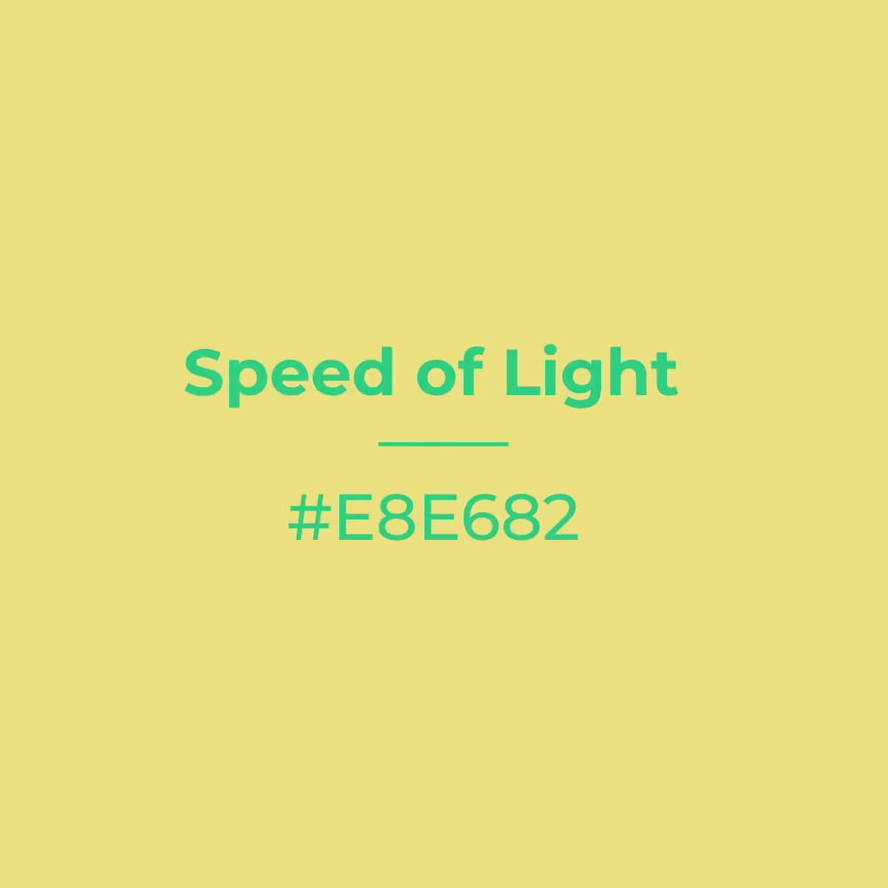 Speed of Light #e8e682