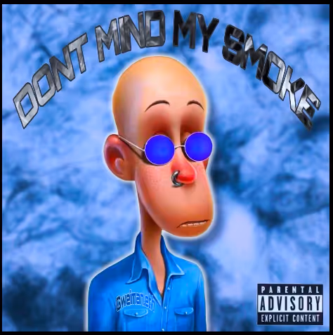 Dont Mind My Smoke 2