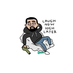 LAUGH NOW HIGH LATER