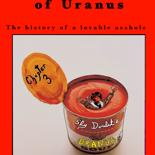 Sly Doubt of Uranus: The History of a Lovable Asshole - Chapter 3:  1st Edition - 1st Printing