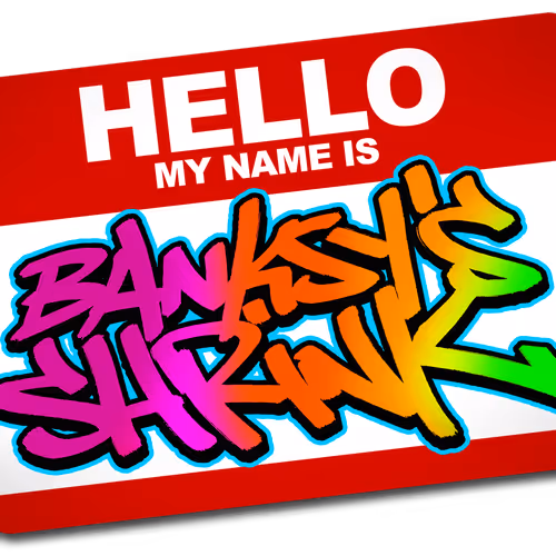 HELLO MY NAME IS BANKSY'S SHRINK