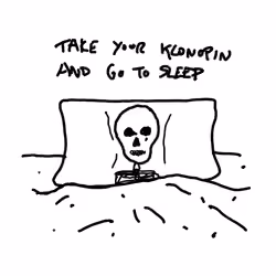 #6 - take your klonopin and go to sleep