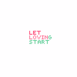Let Loving Start