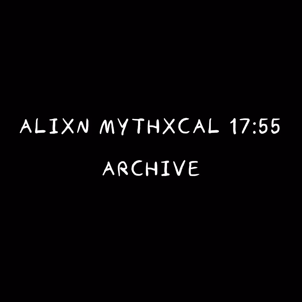 Alixn Mythxcal 17:55 — Archive
