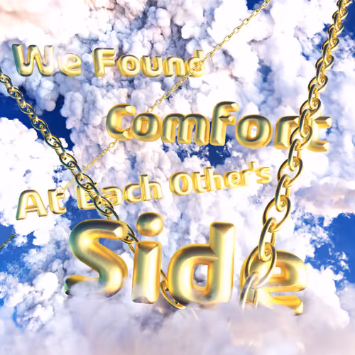 We Found Comfort At Each Other's Side