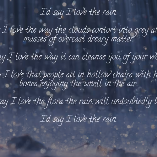 I'd say I love the rain.