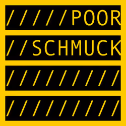 POOR SCHMUCK