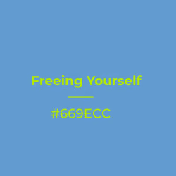 Freeing Yourself #669ecc
