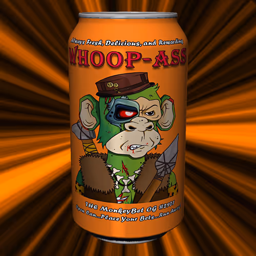 MonkeyBet Dao WHOOP-ASS Can #2921