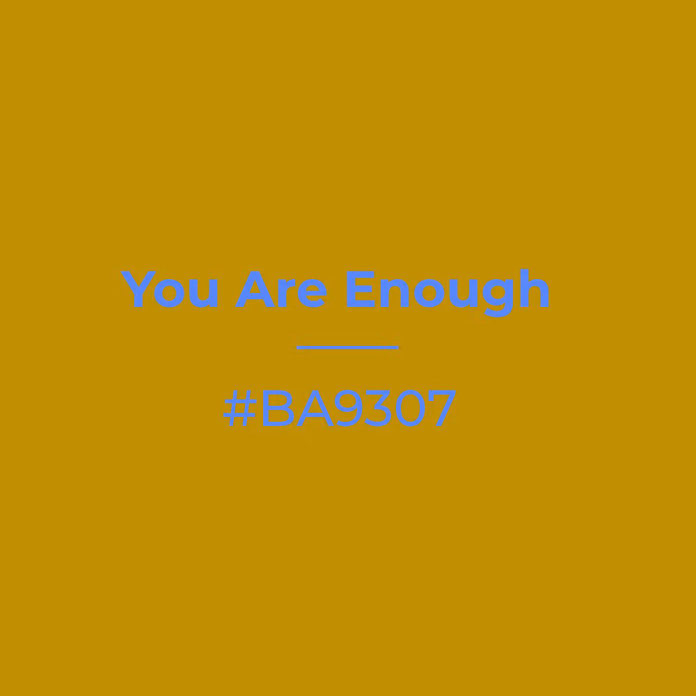 You Are Enough #ba9307