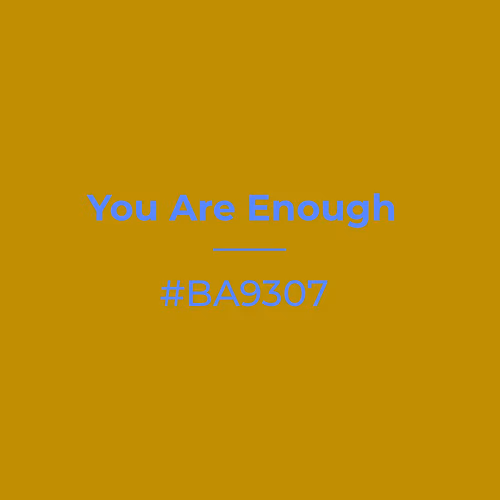You Are Enough #ba9307