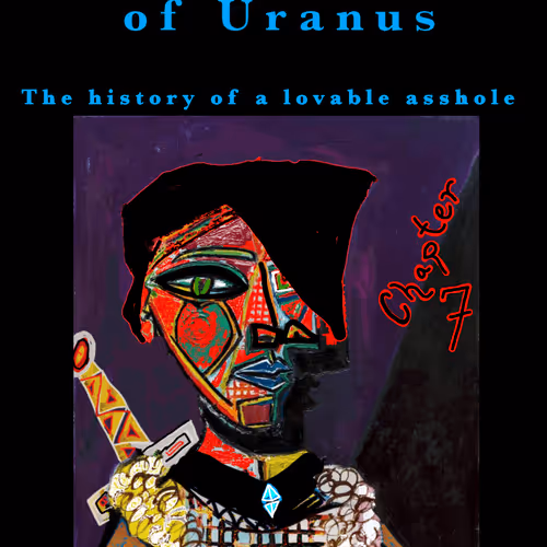 Sly Doubt of Uranus: The History of a Lovable Asshole - Chapter 7: 1st Edition